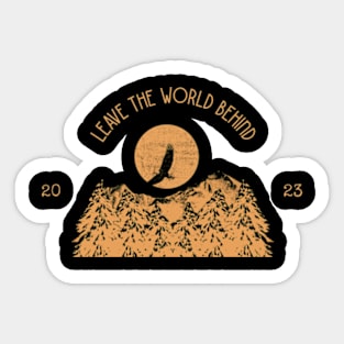 Leave the World Behind camping Sticker